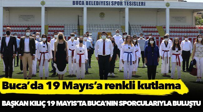 Başkan Kılıç 19 Mayıs’ta Buca’nın sporcularıyla buluştu