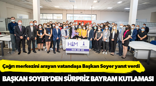 Başkan Soyer’den sürpriz bayram kutlaması