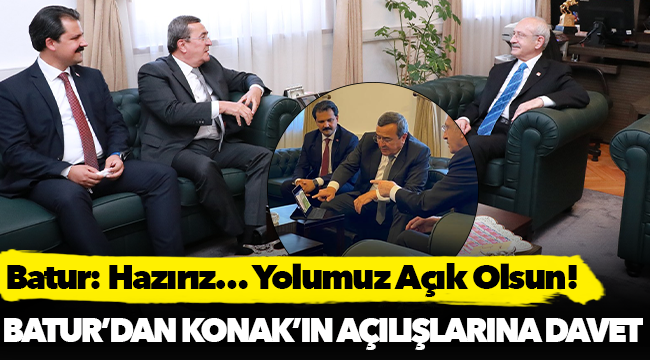 Batur’dan Konak’ın açılışlarına davet