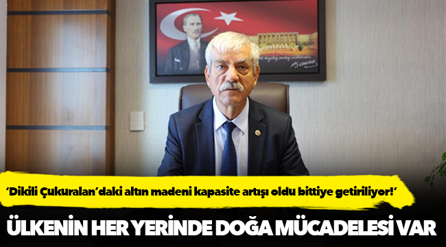 Beko, &quot;‘Dikili Çukuralan’daki altın madeni kapasite artışı oldu bittiye getiriliyor!’&quot;