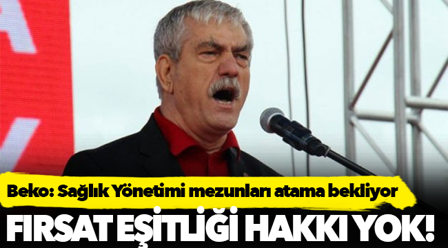 Beko: Sağlık Yönetimi mezunları atama bekliyor