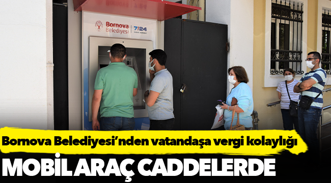 Bornova Belediyesi’nden vatandaşa vergi kolaylığı