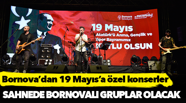 Bornova’dan 19 Mayıs’a özel konserler