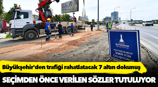 Büyükşehir'den trafiği rahatlatacak 7 altın dokunuş