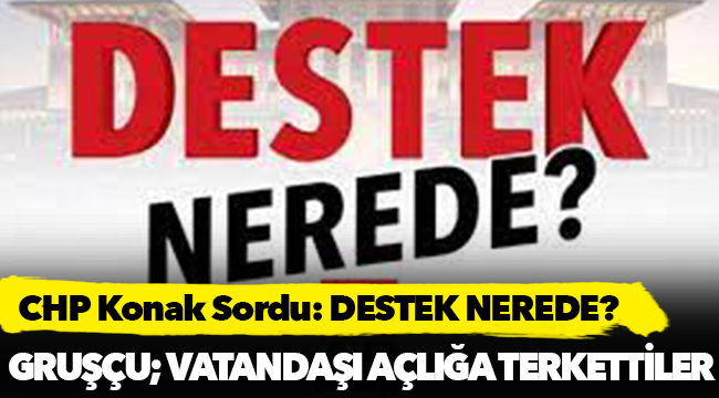CHP Konak Sordu: DESTEK NEREDE?