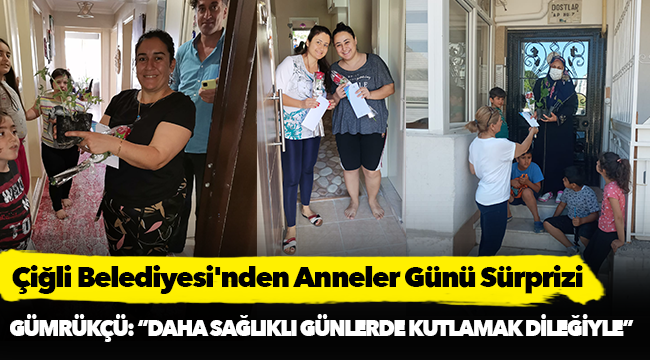 Çiğli Belediyesi'nden Anneler Günü Sürprizi