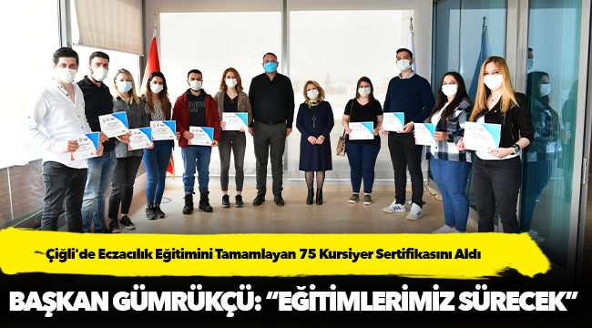 Çiğli'de Eczacılık Eğitimini Tamamlayan 75 Kursiyer Sertifikasını Aldı