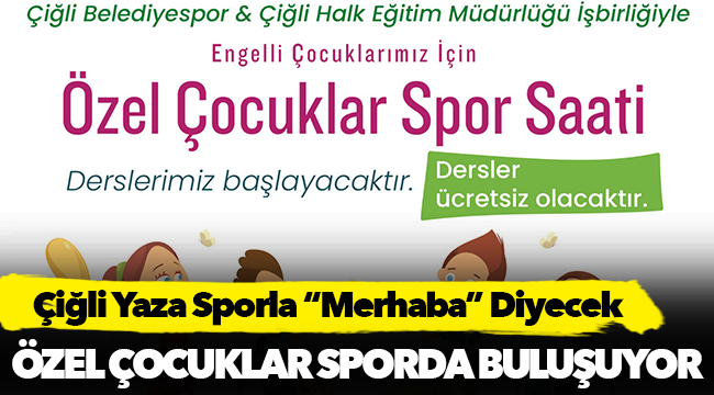 Çiğli Yaza Sporla “Merhaba” Diyecek