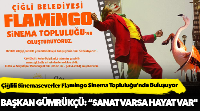 Çiğlili Sinemaseverler Flamingo Sinema Topluluğu’nda Buluşuyor