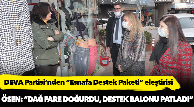 DEVA Partisi’nden “Esnafa Destek Paketi” eleştirisi