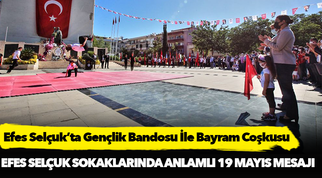 Efes Selçuk’ta Gençlik Bandosu İle Bayram Coşkusu