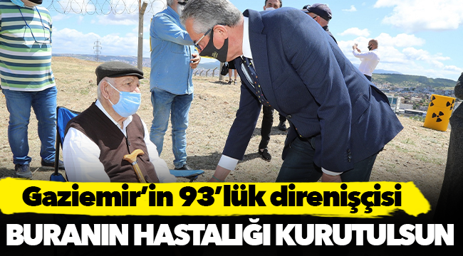 Gaziemir’in 93’lük direnişçisi