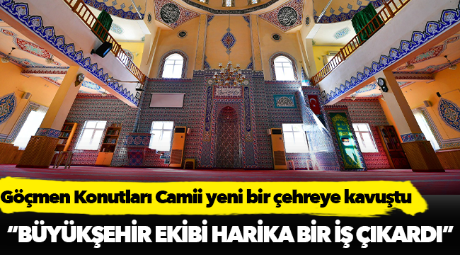 Göçmen Konutları Camii yeni bir çehreye kavuştu