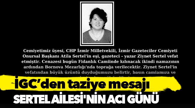 İGC'den Sertel için taziye mesajı!