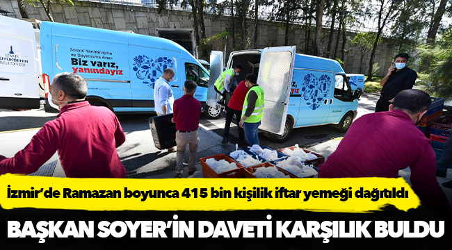 İzmir’de Ramazan boyunca 415 bin kişilik iftar yemeği dağıtıldı