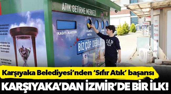 Karşıyaka Belediyesi’nden ‘Sıfır Atık’ başarısı