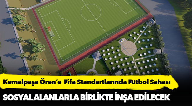 Kemalpaşa Ören'e  Fifa Standartlarında Futbol Sahası