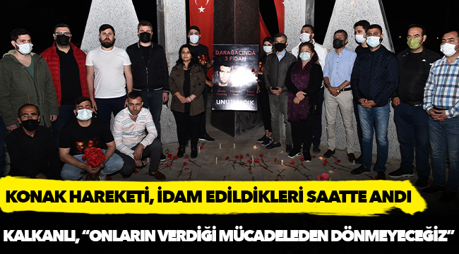 Konak Hareketi, İdam Edildikleri Saatte Andı