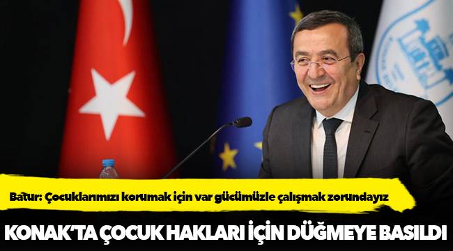 Konak’ta çocuk hakları için düğmeye basıldı