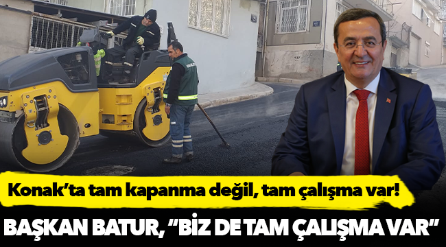 Konak’ta tam kapanma  değil, tam çalışma var!