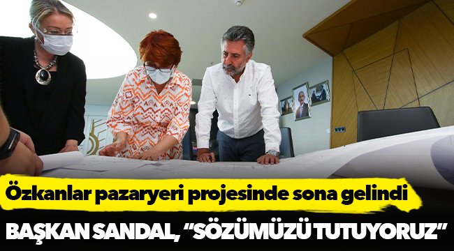 Özkanlar pazaryeri projesinde sona gelindi