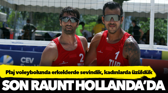 Plaj voleybolunda erkeklerde sevindik, kadınlarda üzüldük