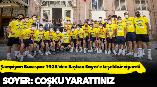 Şampiyon Bucaspor 1928'den Başkan Soyer'e teşekkür ziyareti