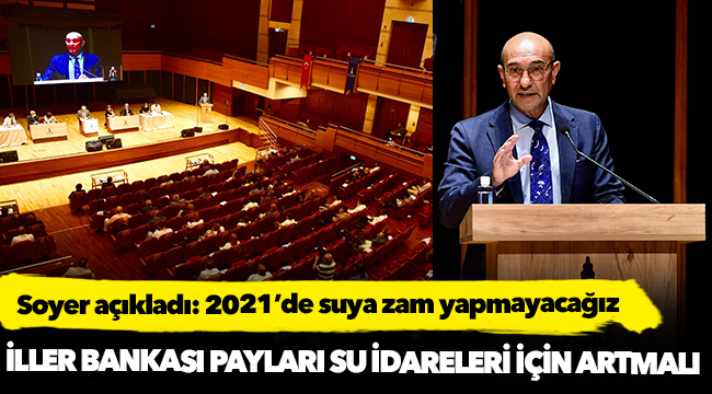 Soyer açıkladı: 2021’de suya zam yapmayacağız