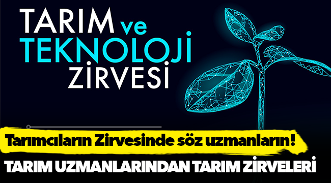 Tarımcıların Zirvesinde söz uzmanların!