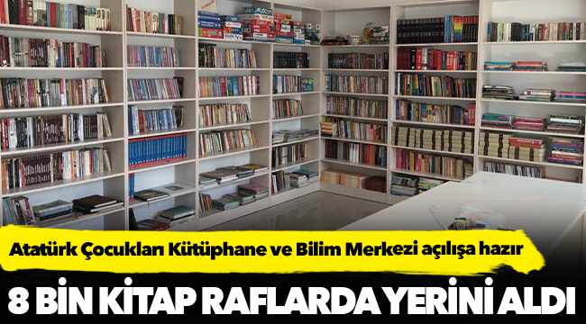 Atatürk Çocukları Kütüphane Ve Bilim Merkezi Açılışa Hazır