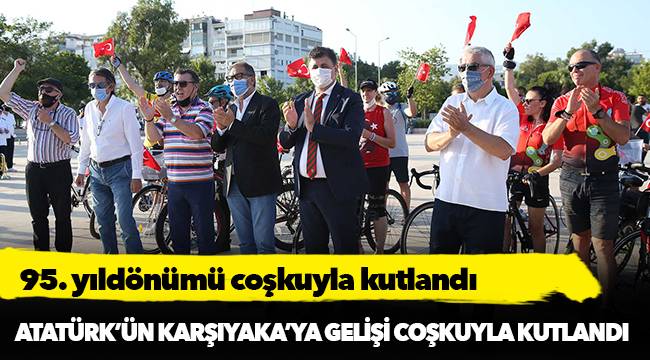 Atatürk’ün Karşıyaka’ya gelişi coşkuyla kutlandı