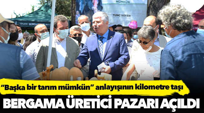 Bergama üretici pazarı açıldı