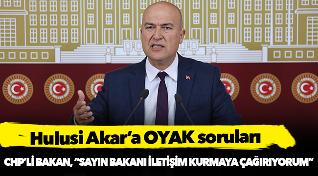 CHP'li Bakan'dan Hulusi Akar’a OYAK soruları