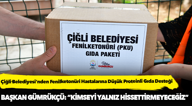 Çiğli Belediyesi'nden Fenilketonüri Hastalarına Düşük Proteinli Gıda Desteği