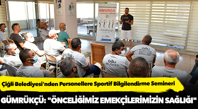 Çiğli Belediyesi'nden Personellere Sportif Bilgilendirme Semineri