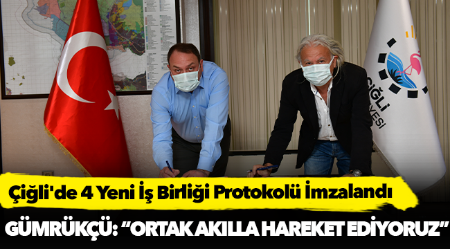 Çiğli'de 4 Yeni İş Birliği Protokolü İmzalandı