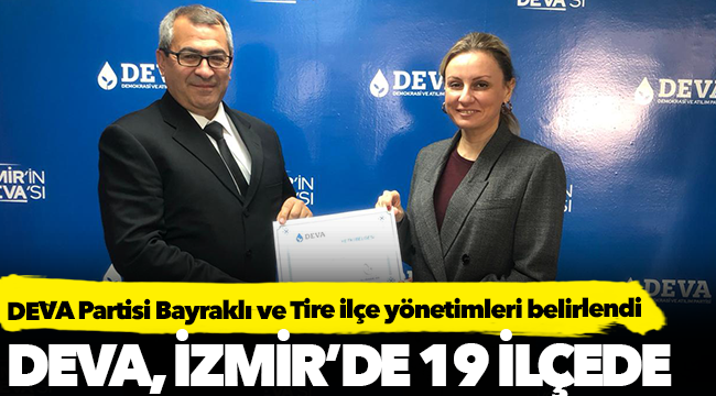 DEVA Partisi Bayraklı ve Tire ilçe yönetimleri belirlendi