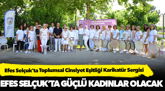 Efes Selçuk’ta Toplumsal Cinsiyet Eşitliği Karikatür Sergisi