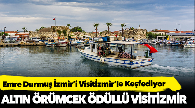 Emre Durmuş İzmir’i Visitİzmir’le Keşfediyor