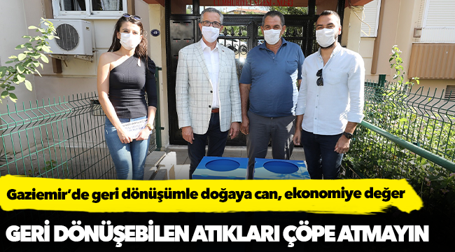 Gaziemir’de geri dönüşümle doğaya can, ekonomiye değer