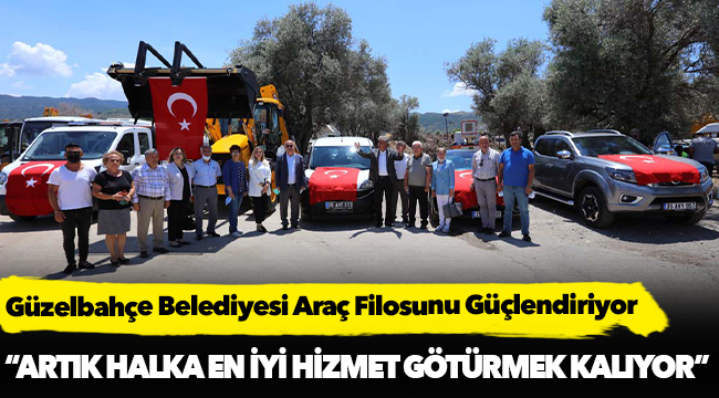 Güzelbahçe Belediyesi Araç Filosunu Güçlendiriyor