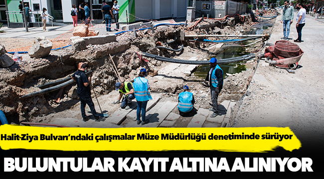 Halit Ziya Bulvarı’ndaki çalışmalar Müze Müdürlüğü denetiminde sürüyor