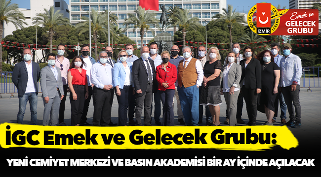 İGC Emek ve Gelecek Grubu: "Yeni cemiyet merkezi ve basın akademisi bir ay içinde açılacak"