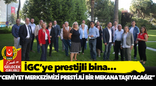 İGC’ye prestijli bina…