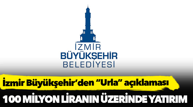 İzmir Büyükşehir’den “Urla” açıklaması