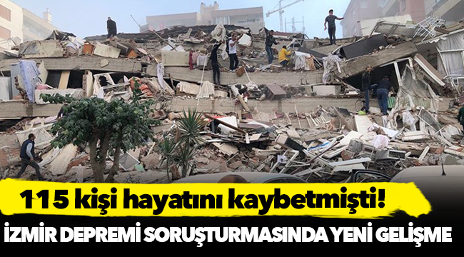 İzmir depremi soruşturmasında yeni gelişme