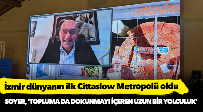 İzmir dünyanın ilk Cittaslow Metropolü oldu