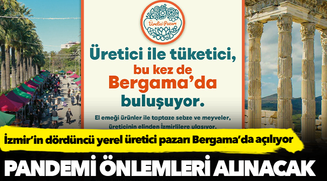 İzmir’in dördüncü yerel üretici pazarı Bergama’da açılıyor