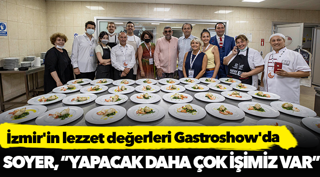 İzmir&#039;in lezzet değerleri Gastroshow&#039;da