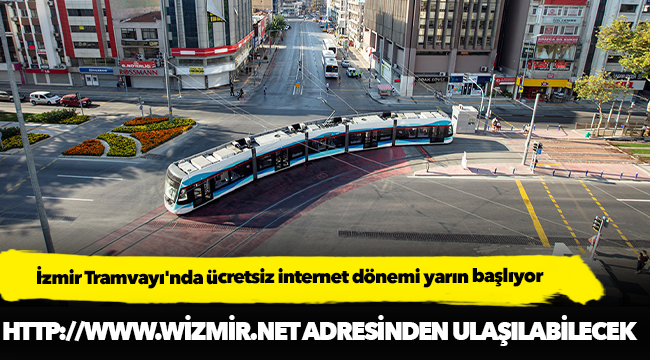 İzmir Tramvayı'nda ücretsiz internet dönemi yarın başlıyor